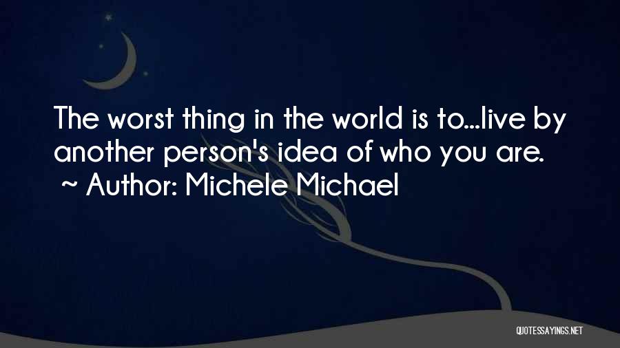 Worst Quotes By Michele Michael