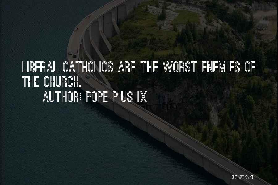Worst Quotes By Pope Pius IX