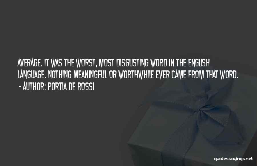 Worst Quotes By Portia De Rossi