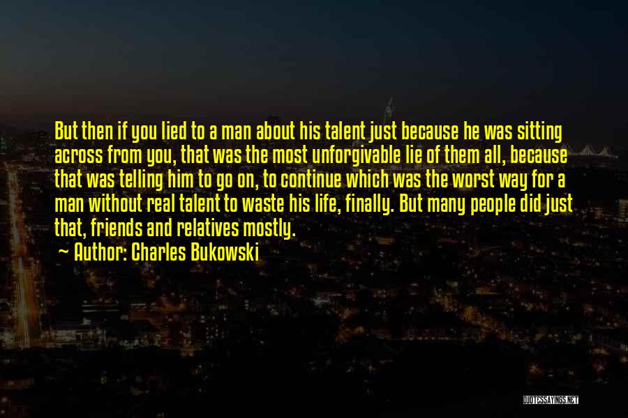 Worst Relatives Quotes By Charles Bukowski