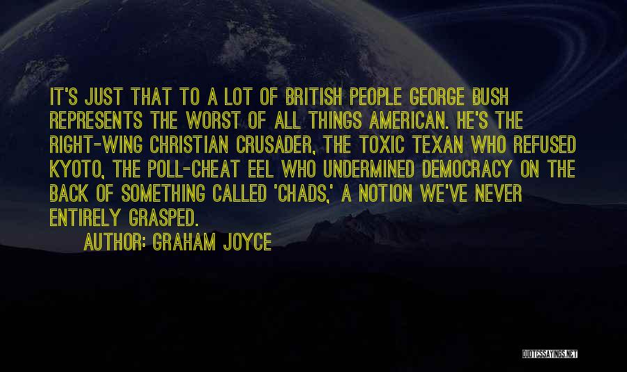 Worst Right Wing Quotes By Graham Joyce