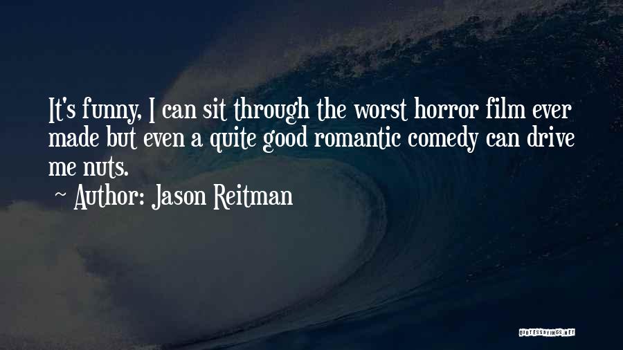 Worst Romantic Comedy Quotes By Jason Reitman