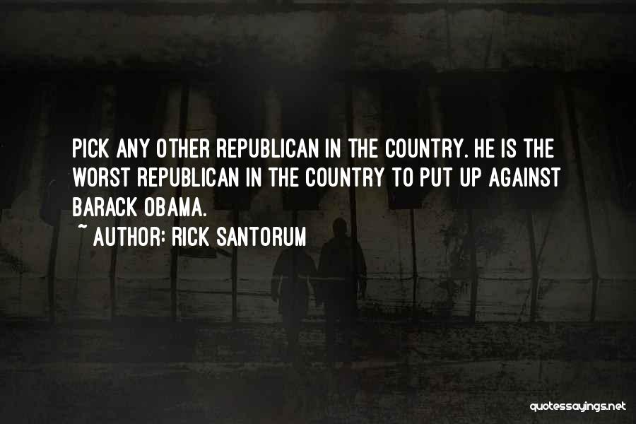 Worst Santorum Quotes By Rick Santorum