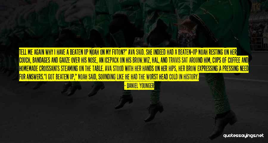 Worst Table Quotes By Daniel Younger Worst Table Quotes By Daniel Younger