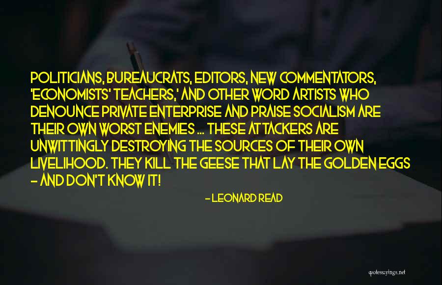 Worst Teacher Quotes By Leonard Read Worst Teacher Quotes By Leonard Read