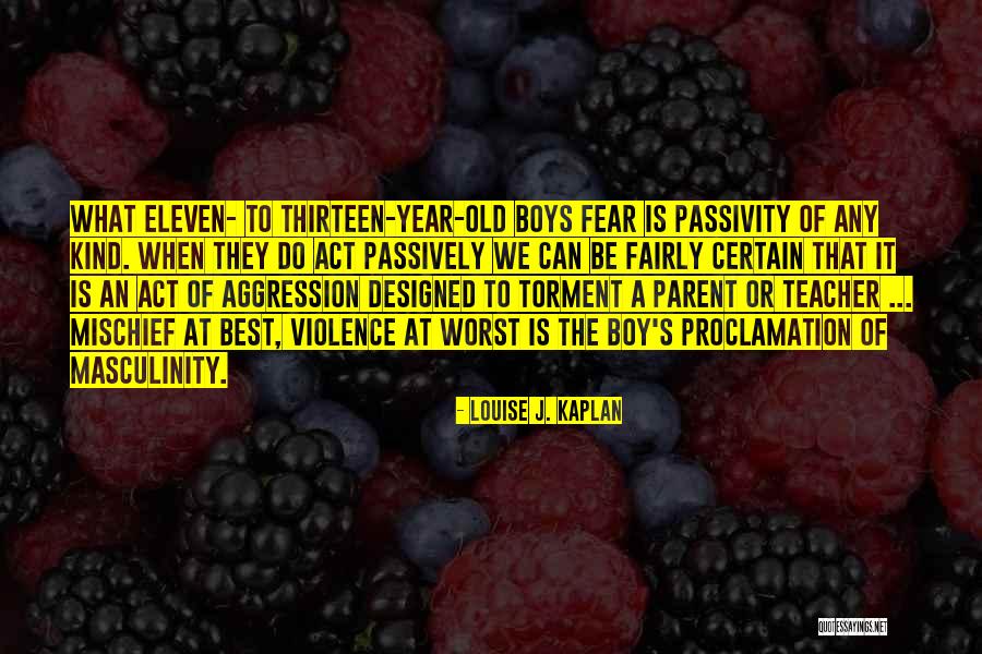 Worst Teacher Quotes By Louise J. Kaplan Worst Teacher Quotes By Louise J. Kaplan