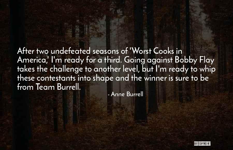 Worst Team Quotes By Anne Burrell Worst Team Quotes By Anne Burrell