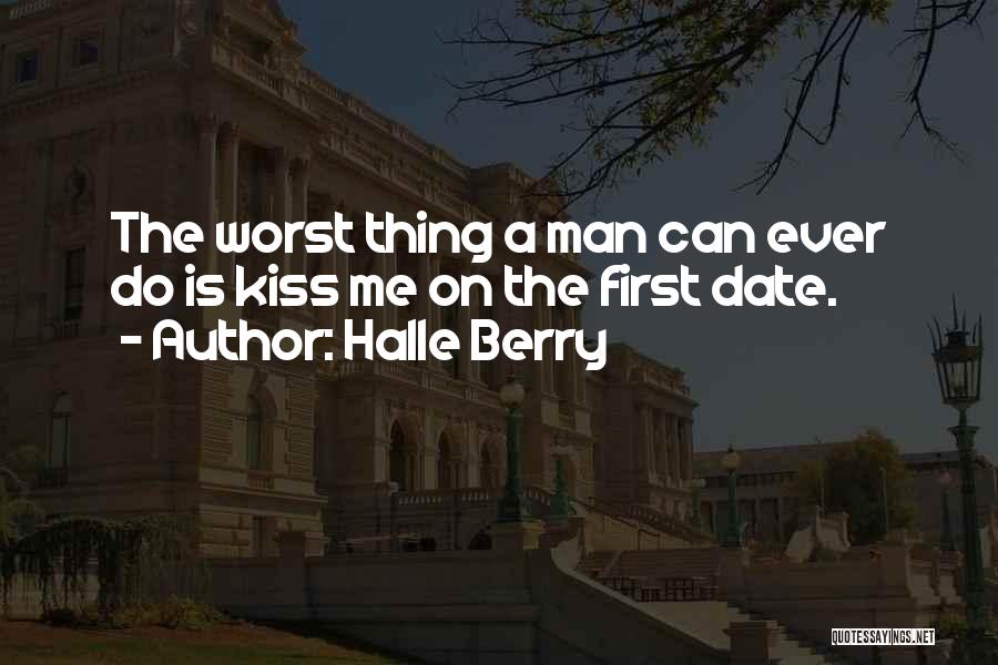 Worst Thing A Man Can Do Quotes By Halle Berry