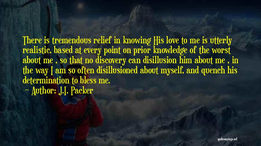 Worst Thing About Love Quotes By J.I. Packer