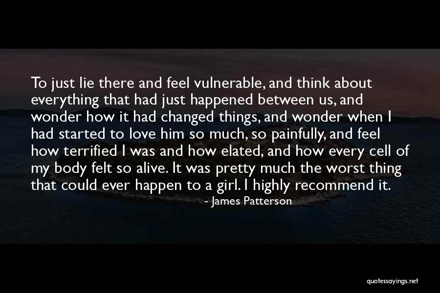 Worst Thing About Love Quotes By James Patterson