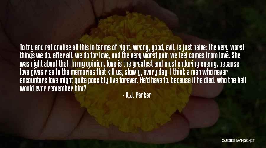 Worst Thing About Love Quotes By K.J. Parker