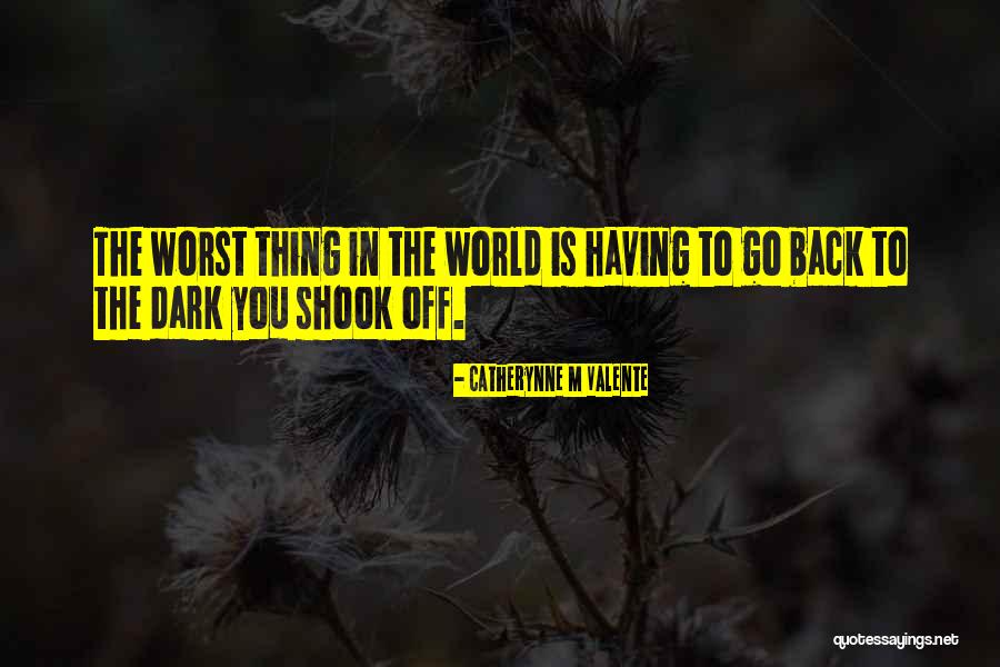 Worst Thing In The World Quotes By Catherynne M Valente Worst Thing In The World Quotes By Catherynne M Valente