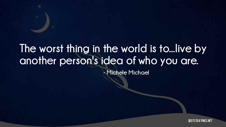 Worst Thing In The World Quotes By Michele Michael Worst Thing In The World Quotes By Michele Michael