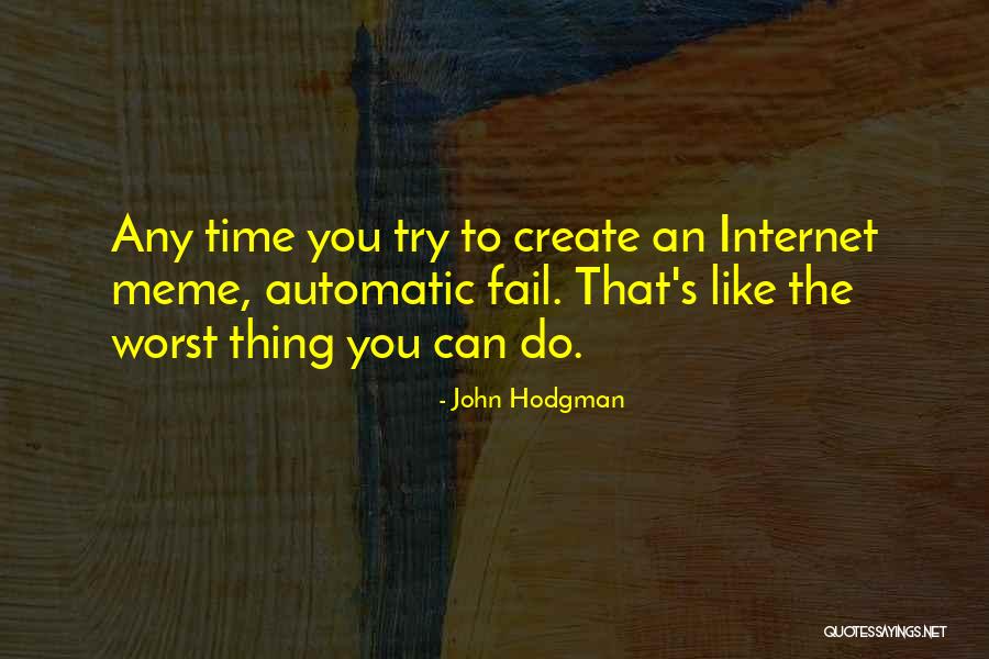 Worst Thing Quotes By John Hodgman Worst Thing Quotes By John Hodgman