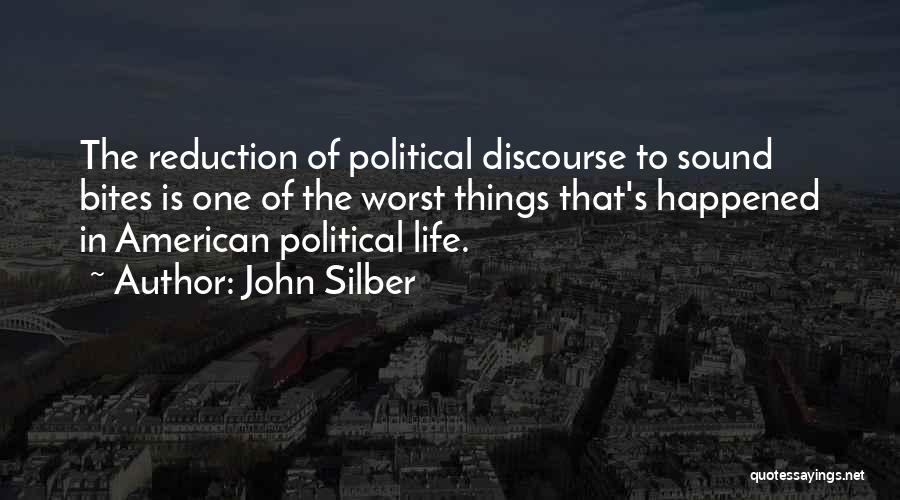 Worst Things In Life Quotes By John Silber