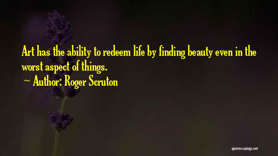 Worst Things In Life Quotes By Roger Scruton