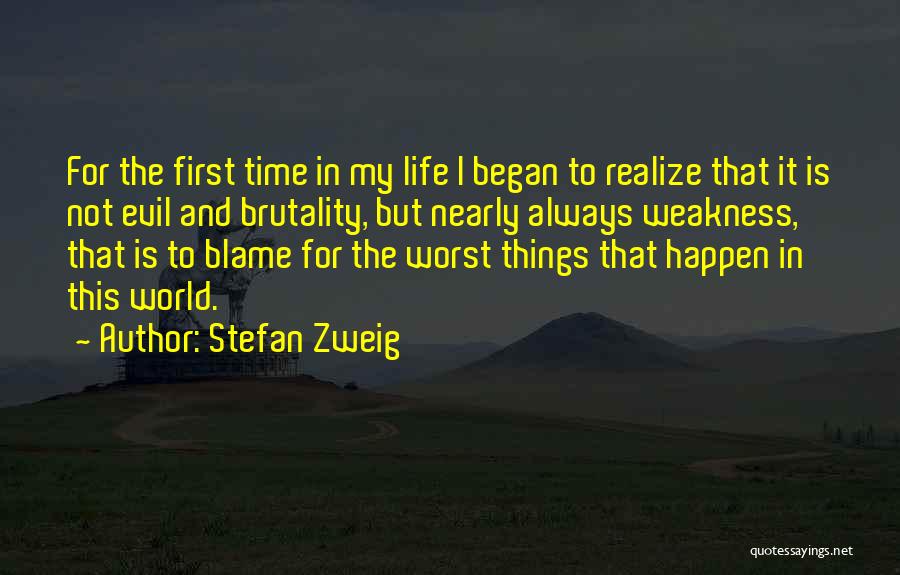 Worst Things In Life Quotes By Stefan Zweig