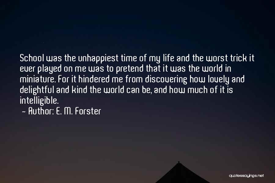 Worst Time Ever Quotes By E. M. Forster