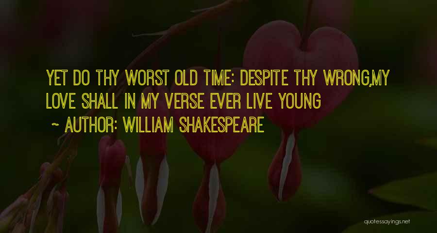 Worst Time Ever Quotes By William Shakespeare