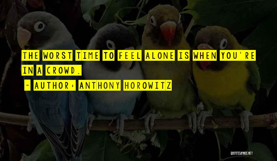 Worst Time Quotes By Anthony Horowitz