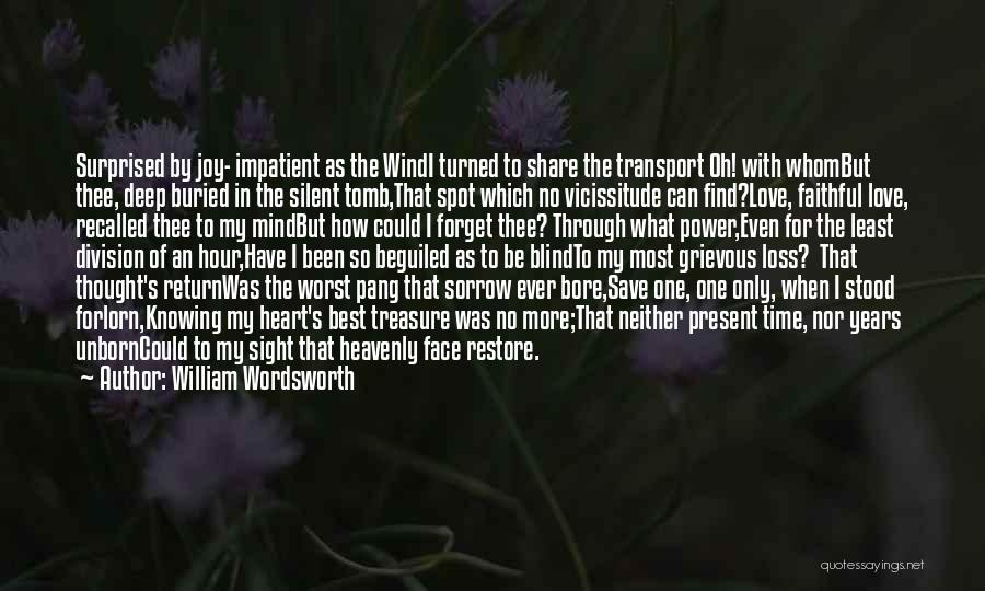 Worst Time Quotes By William Wordsworth