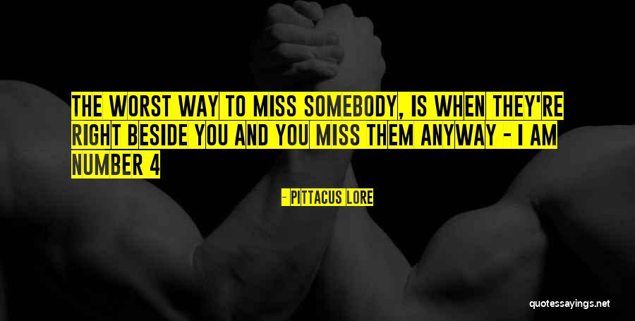 Worst Way To Miss Someone Quotes By Pittacus Lore Worst Way To Miss Someone Quotes By Pittacus Lore