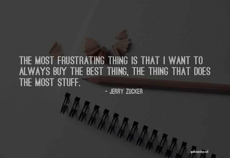 Worstness Quotes By Jerry Zucker Worstness Quotes By Jerry Zucker