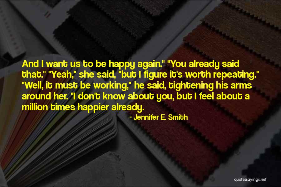 Worth A Million Quotes By Jennifer E. Smith