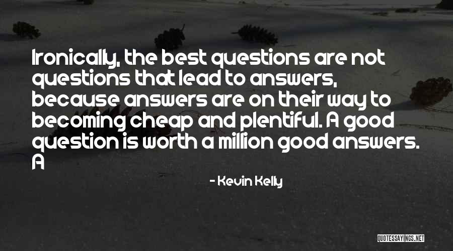 Worth A Million Quotes By Kevin Kelly