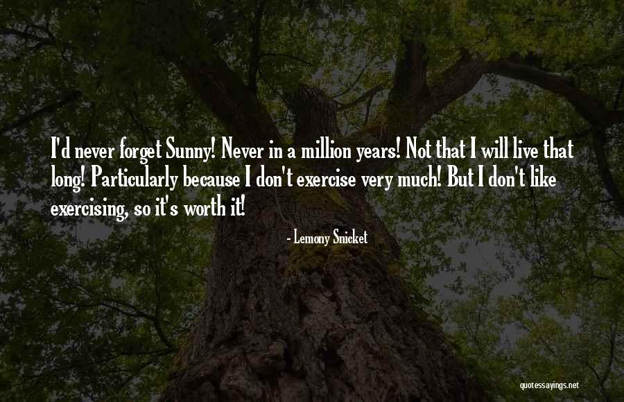 Worth A Million Quotes By Lemony Snicket