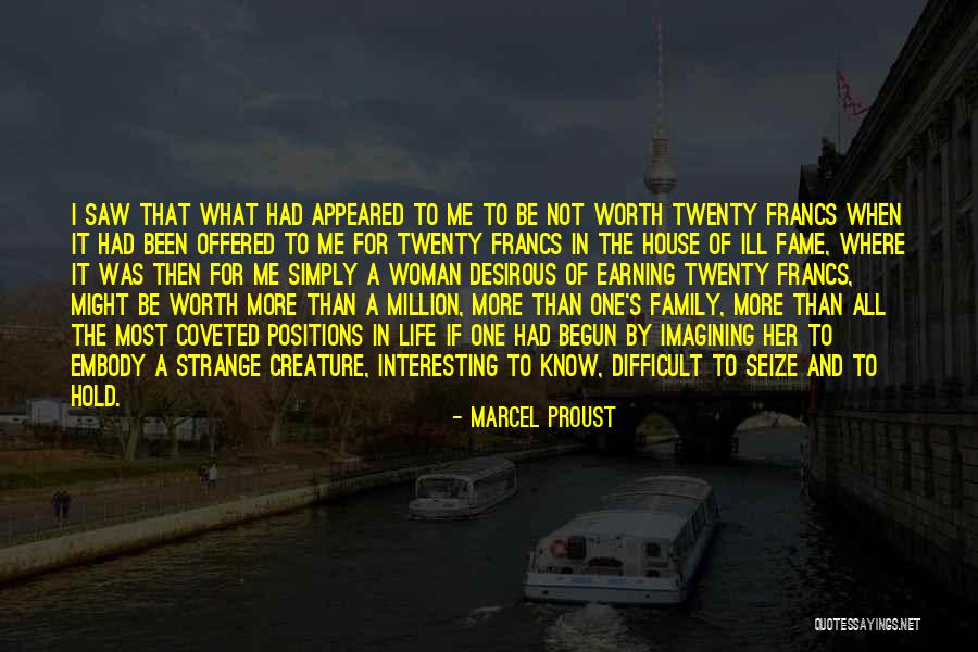 Worth A Million Quotes By Marcel Proust