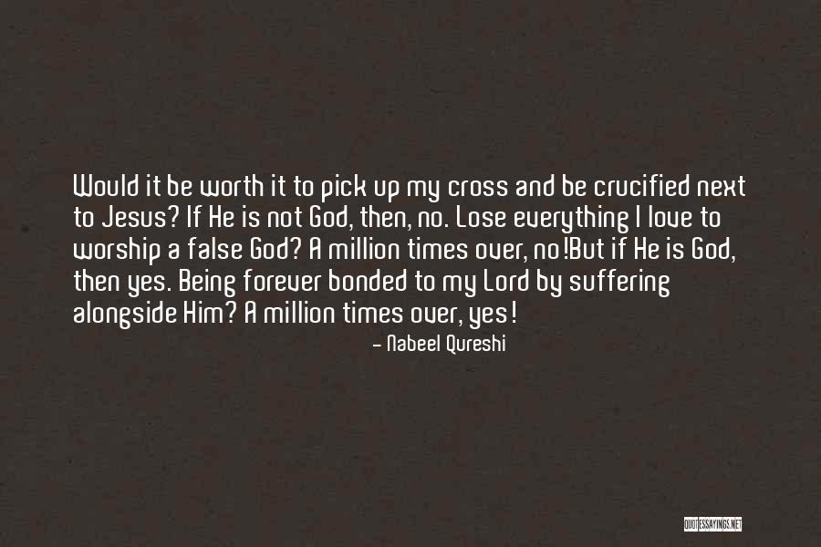 Worth A Million Quotes By Nabeel Qureshi