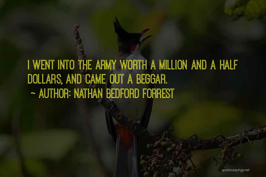 Worth A Million Quotes By Nathan Bedford Forrest