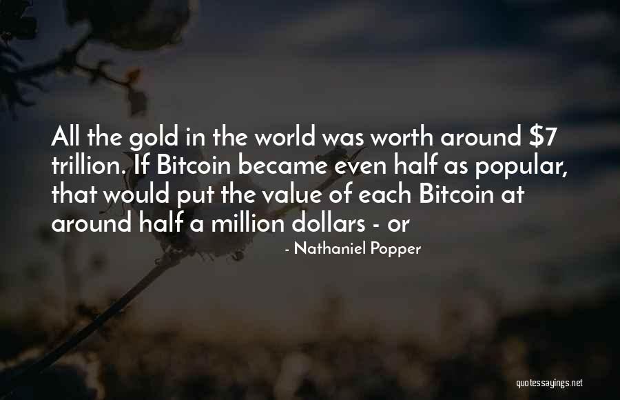 Worth A Million Quotes By Nathaniel Popper