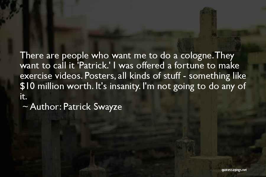 Worth A Million Quotes By Patrick Swayze