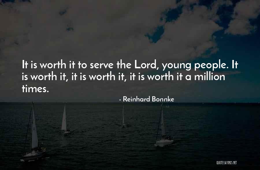 Worth A Million Quotes By Reinhard Bonnke