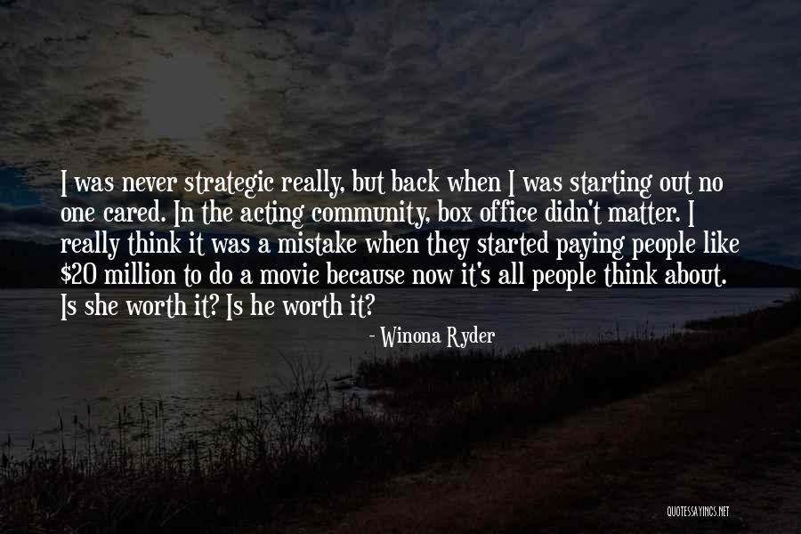 Worth A Million Quotes By Winona Ryder