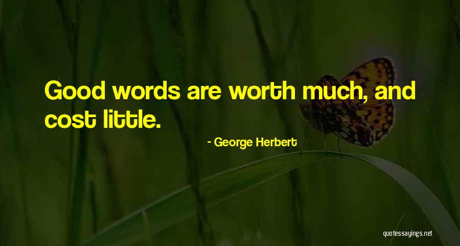 Worth And Cost Quotes By George Herbert Worth And Cost Quotes By George Herbert