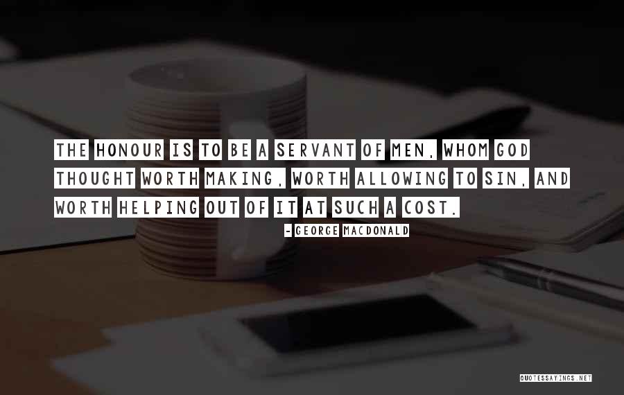 Worth And Cost Quotes By George MacDonald Worth And Cost Quotes By George MacDonald