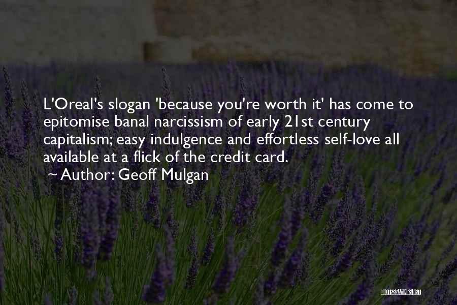 Worth And Love Quotes By Geoff Mulgan