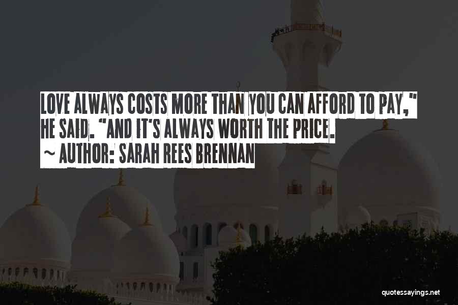 Worth And Love Quotes By Sarah Rees Brennan