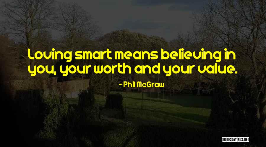 Worth And Value Quotes By Phil McGraw