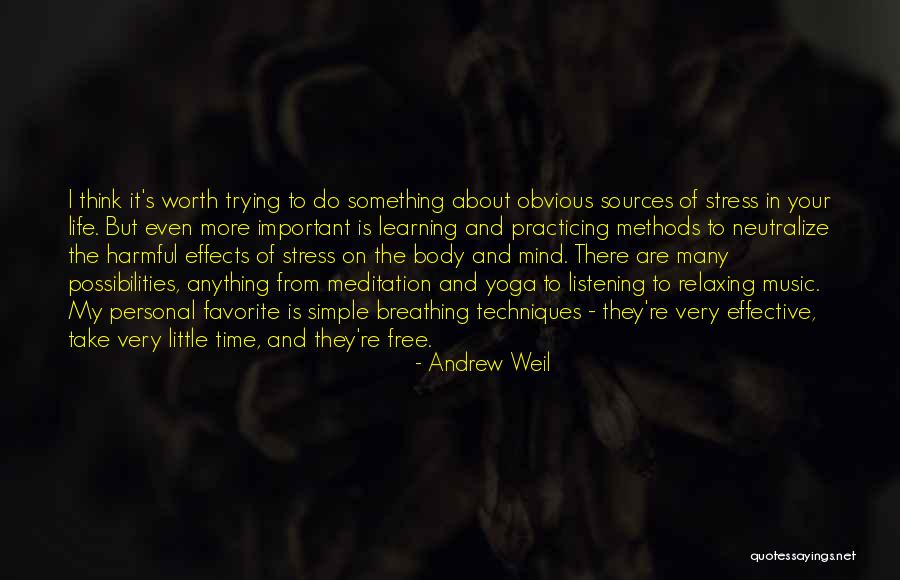 Worth Breathing Quotes By Andrew Weil Worth Breathing Quotes By Andrew Weil