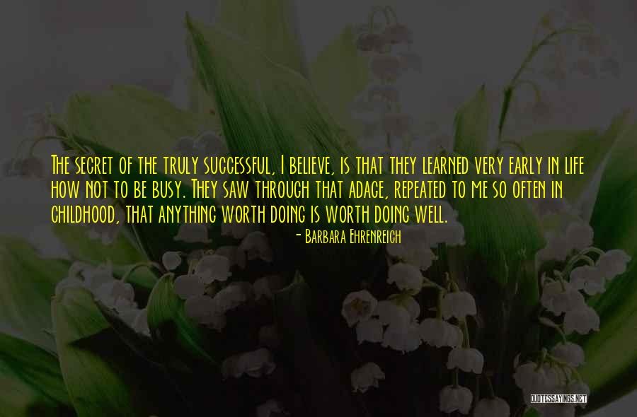 Worth Doing Well Quotes By Barbara Ehrenreich Worth Doing Well Quotes By Barbara Ehrenreich