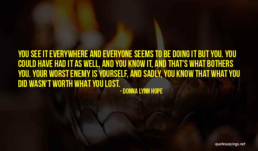 Worth Doing Well Quotes By Donna Lynn Hope Worth Doing Well Quotes By Donna Lynn Hope