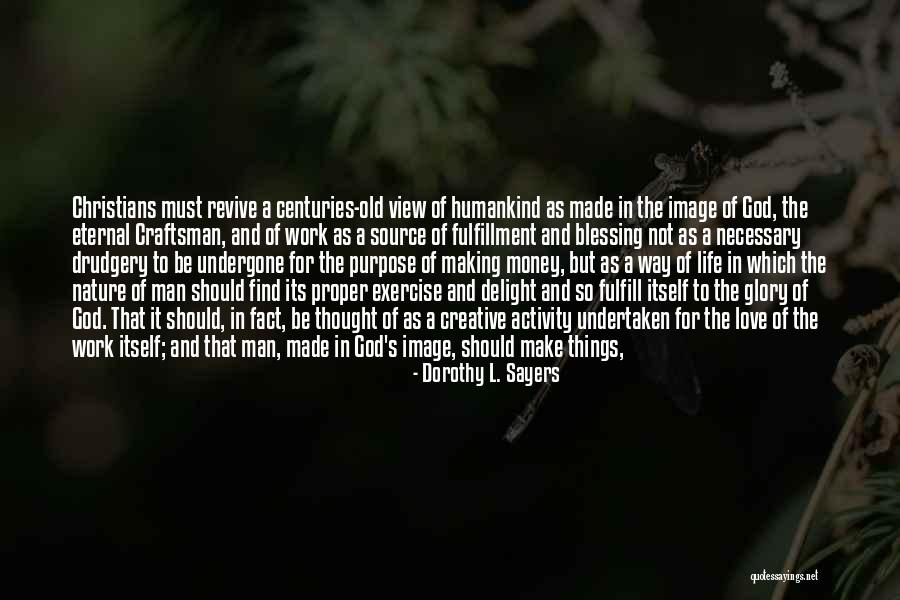 Worth Doing Well Quotes By Dorothy L. Sayers Worth Doing Well Quotes By Dorothy L. Sayers