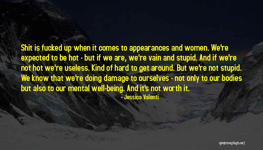Worth Doing Well Quotes By Jessica Valenti Worth Doing Well Quotes By Jessica Valenti