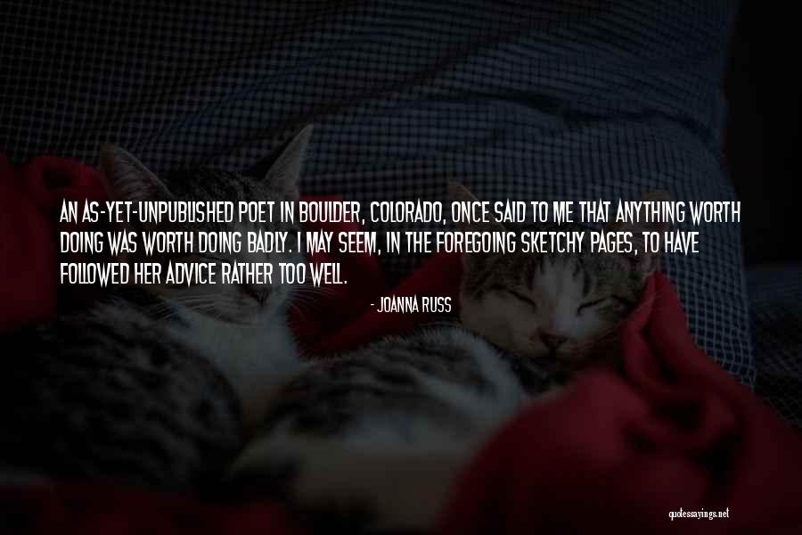 Worth Doing Well Quotes By Joanna Russ Worth Doing Well Quotes By Joanna Russ