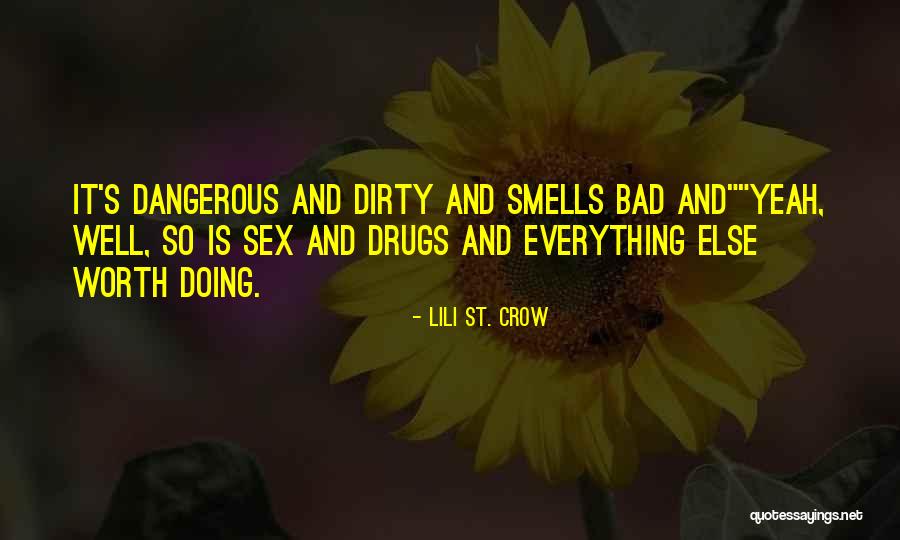 Worth Doing Well Quotes By Lili St. Crow Worth Doing Well Quotes By Lili St. Crow