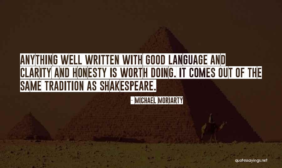 Worth Doing Well Quotes By Michael Moriarty Worth Doing Well Quotes By Michael Moriarty
